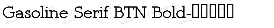 Gasoline Serif BTN Bold字体转换